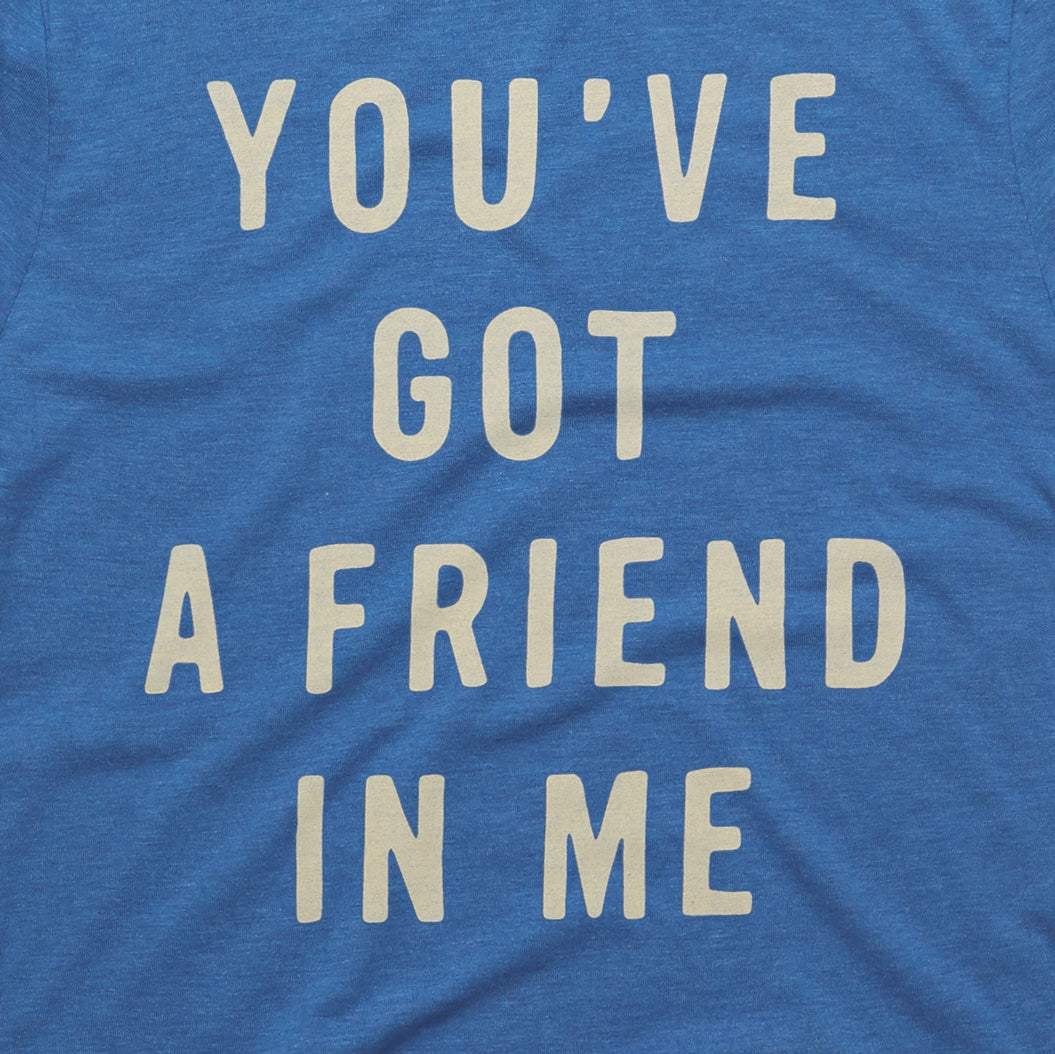 You've Got A Friend In Me 2025 New Sale Online