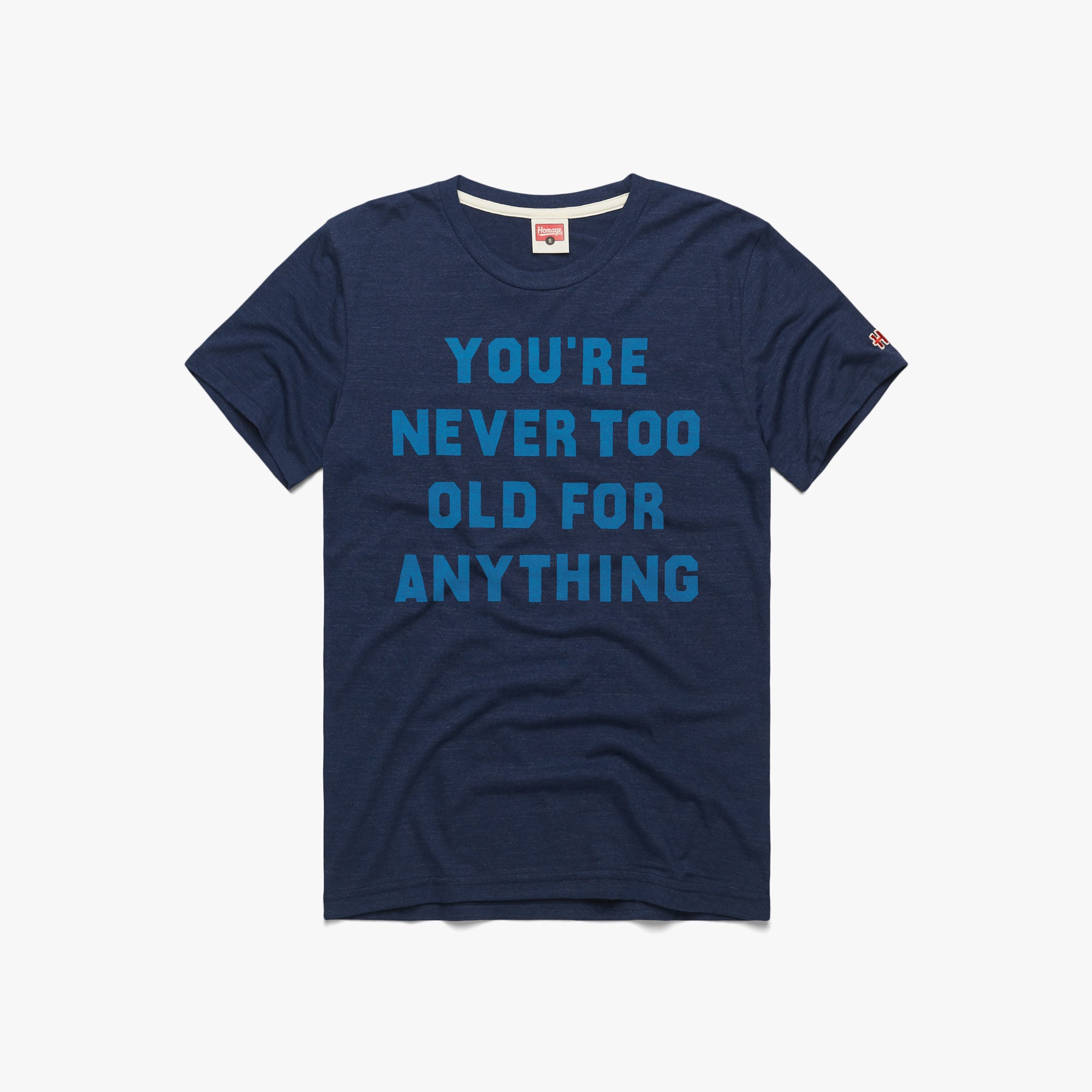 You're Never Too Old For Anything Fashionable Sale Online